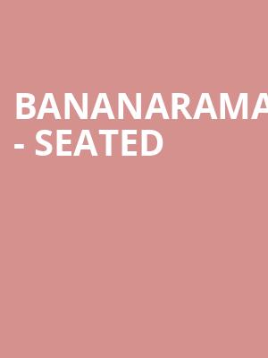Bananarama - Seated at Eventim Hammersmith Apollo